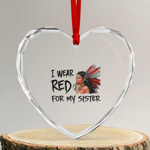 MMIW Awareness Month Indigenous Support Gift Heart Crystal Glass Ornament I Wear Red For My Sister TS12 Transparent Glass 3'' Heart Print Your Wear