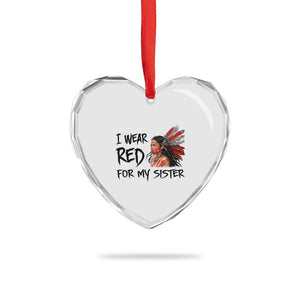MMIW Awareness Month Indigenous Support Gift Heart Crystal Glass Ornament I Wear Red For My Sister TS12 Print Your Wear