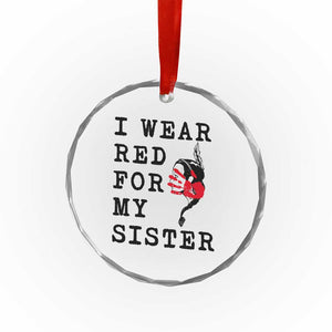 MMIW Awareness Month Native American Crystal Glass Ornament I Wear Red For My Sister TS12 Print Your Wear