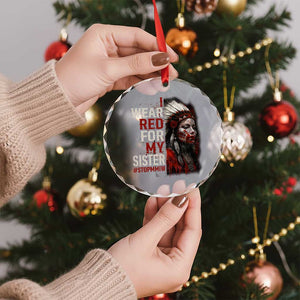 MMIW Crystal Glass Ornament I Wear Red For My Sister Native American Stop MMIW - Print Your Wear