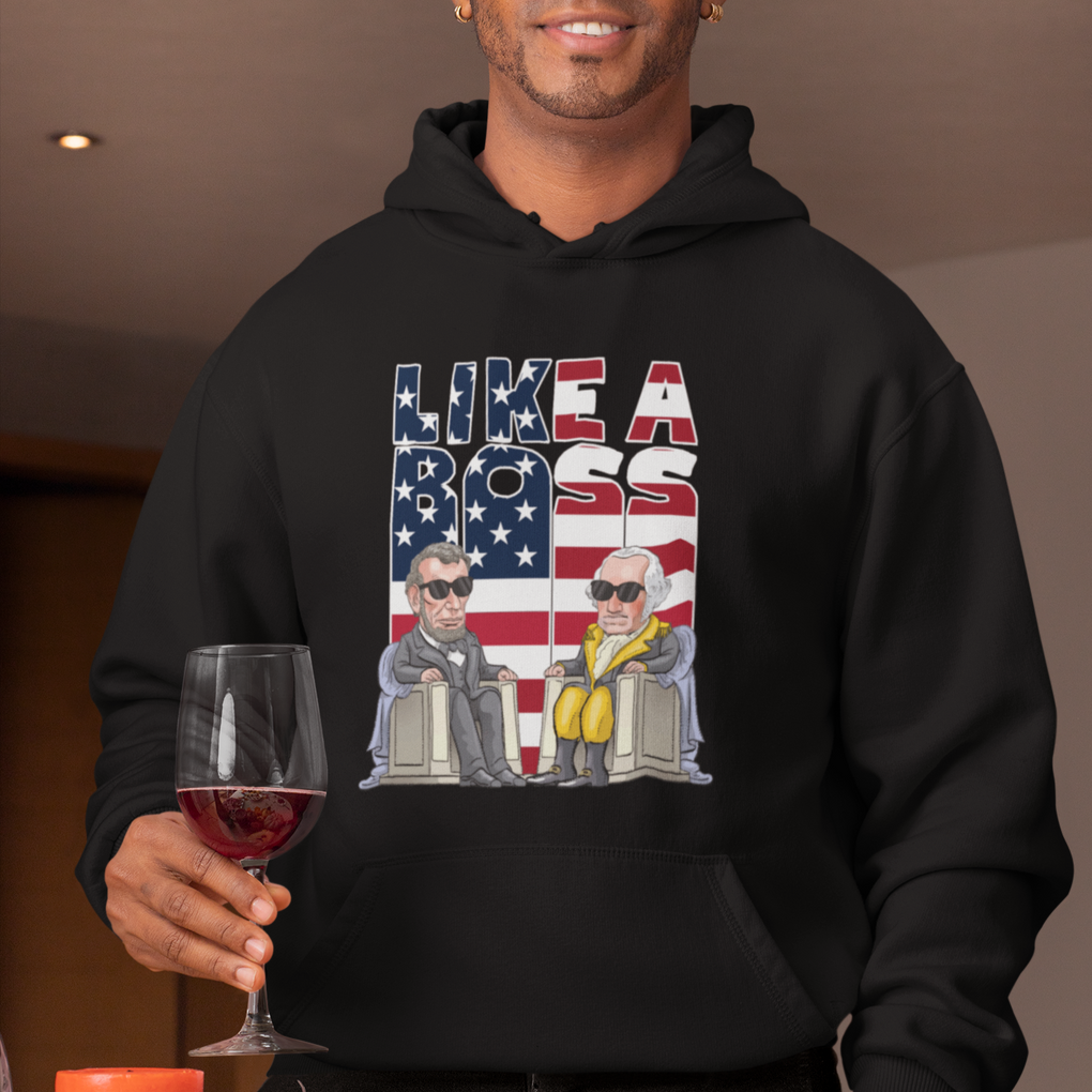 Presidents Day Hoodie Like A Boss Washington Lincoln Abe George US Flag TS09 Printyourwear