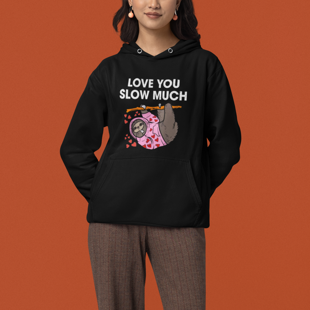 Valentine's Day Hoodie Love You Slow Much Funny Sloth Hearts Cute Lazy TS09 Printyourwear