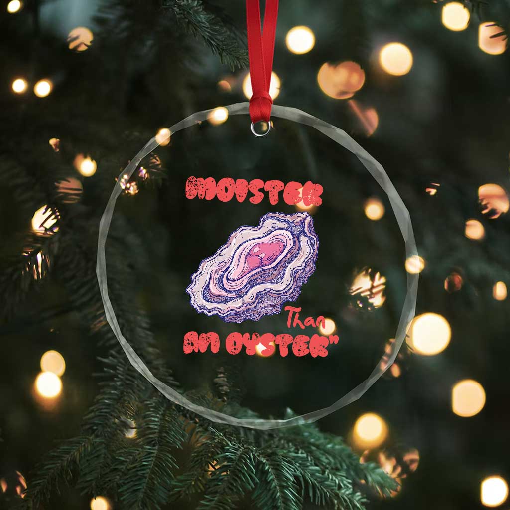 Moister Than An Oyster Crystal Glass Ornament Funny Inappropriate Adult Humor TS14 Print Your Wear