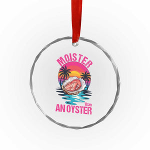Moister Than An Oyster Crystal Glass Ornament Funny Inappropriate Adult Humor Women TS14 Print Your Wear