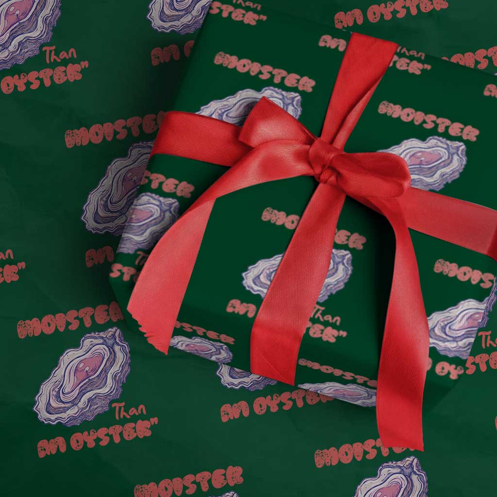 Moister Than An Oyster Wrapping Paper Roll Funny Inappropriate Adult Humor TS14 Green Print Your Wear