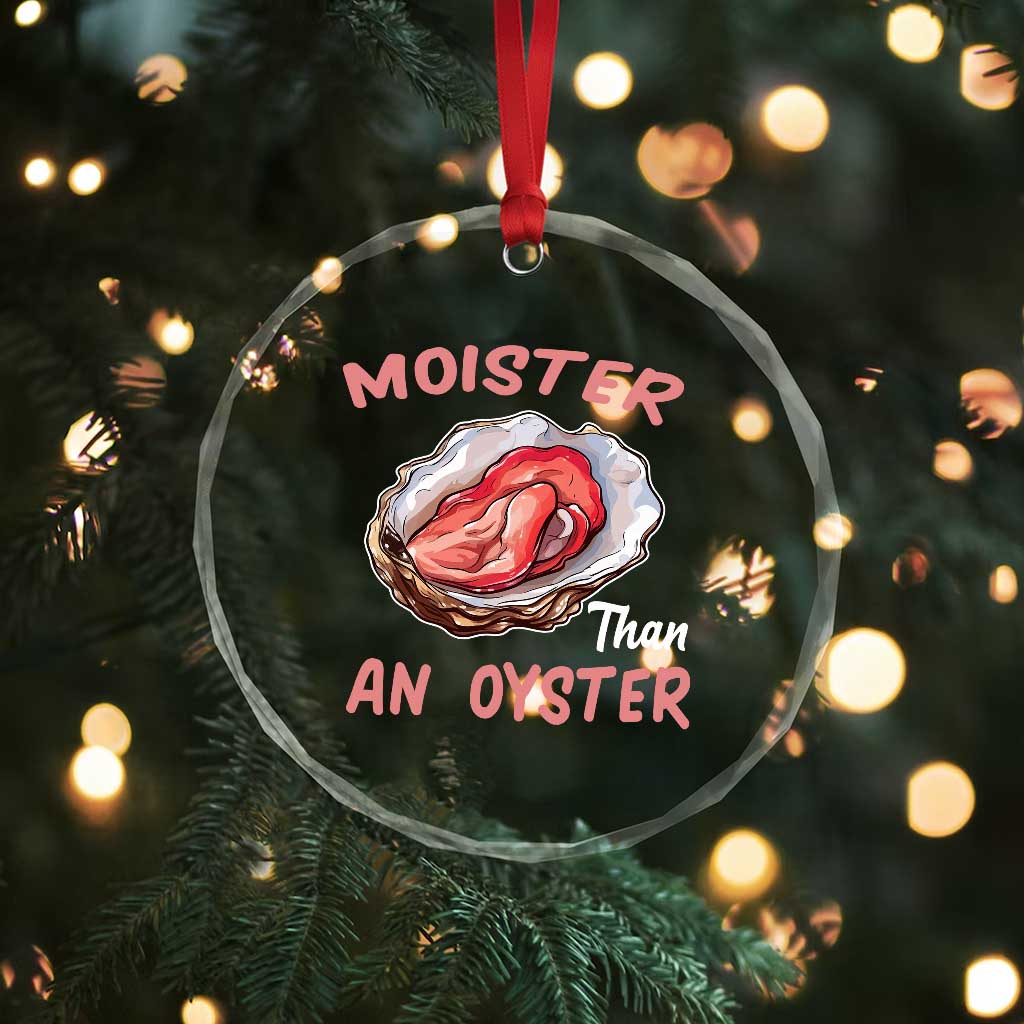 Moister Than An Oyster Funny Offensive Crystal Glass Ornament Inappropriate Adult Humor TS02 Print Your Wear