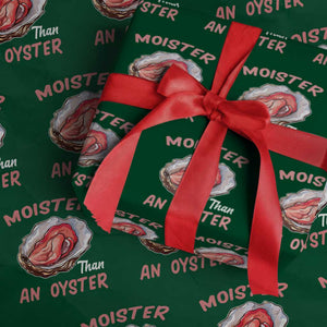 Moister Than An Oyster Funny Offensive Wrapping Paper Roll Inappropriate Adult Humor TS02 Green Print Your Wear
