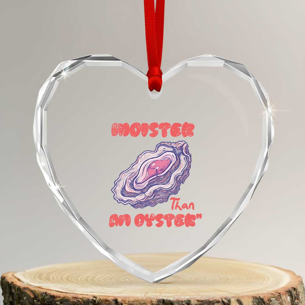 Moister Than An Oyster Heart Crystal Glass Ornament Funny Inappropriate Adult Humor TS14 Transparent Glass 3'' Heart Print Your Wear