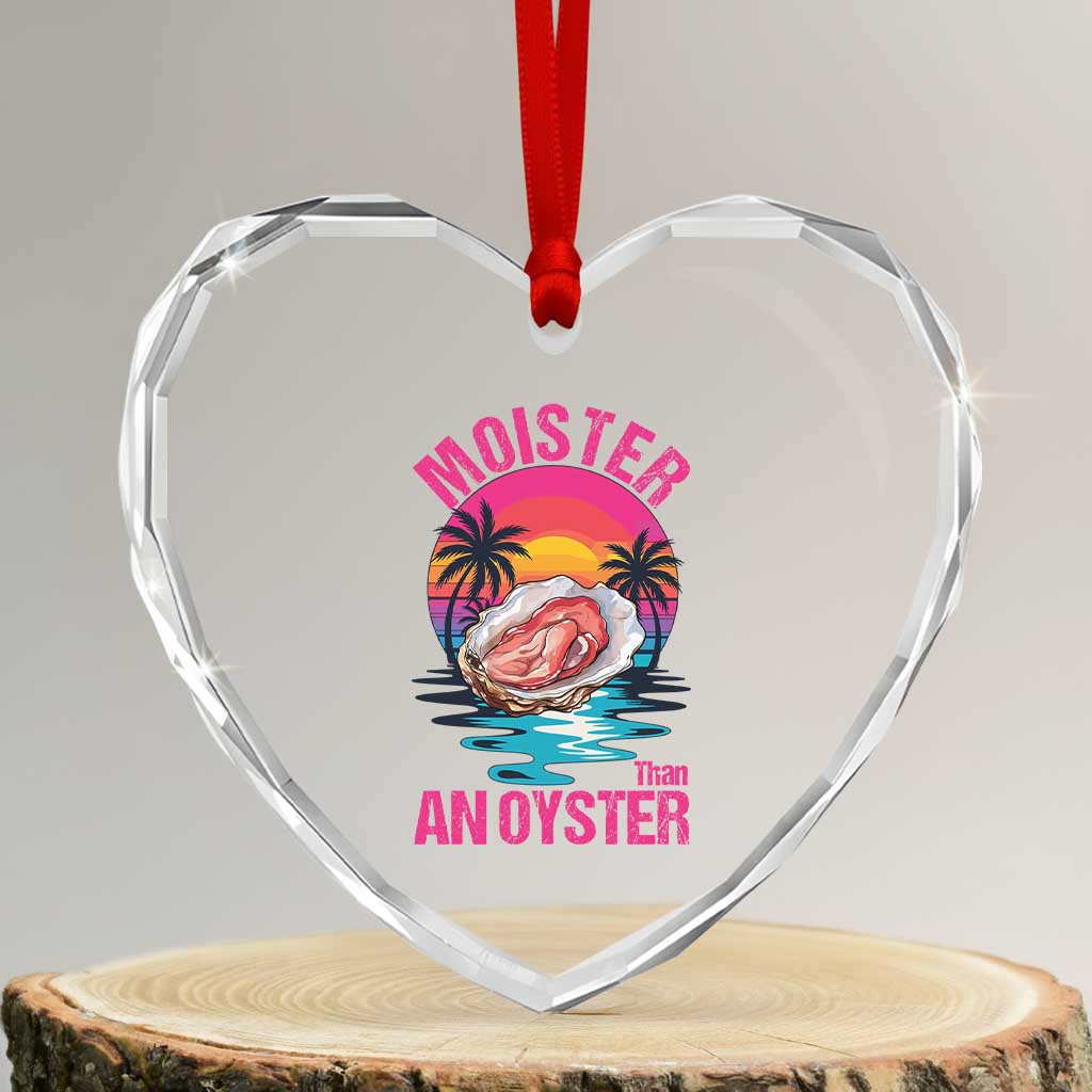 Moister Than An Oyster Heart Crystal Glass Ornament Funny Inappropriate Adult Humor Women TS14 Transparent Glass 3'' Heart Print Your Wear