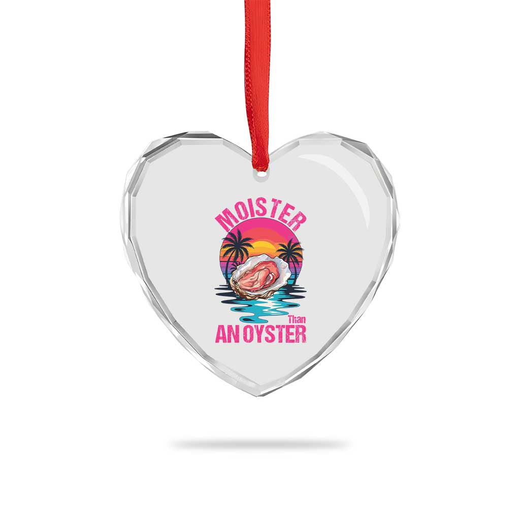 Moister Than An Oyster Heart Crystal Glass Ornament Funny Inappropriate Adult Humor Women TS14 Print Your Wear
