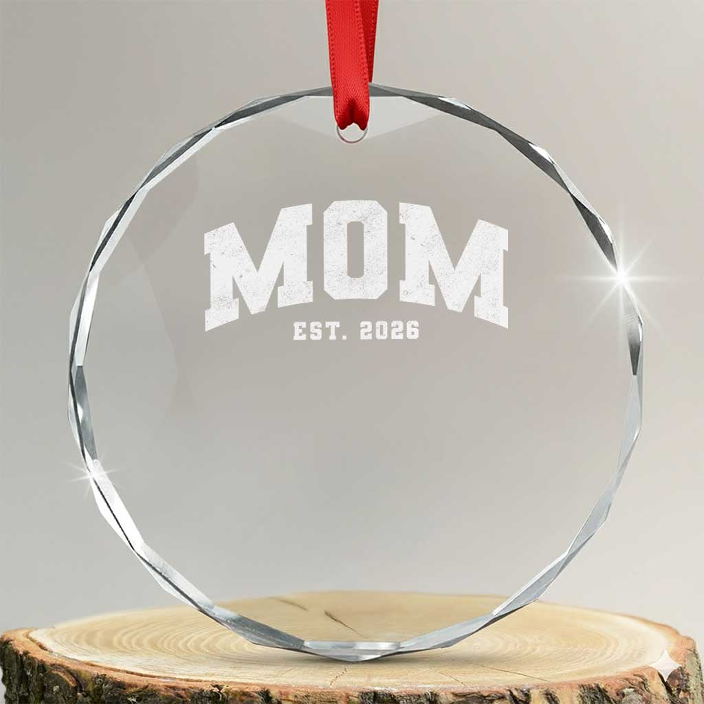 Mom Est 2026 Crystal Glass Ornament Promoted To Mommy Mother's Day TS11 Transparent Glass 3'' Circle Print Your Wear