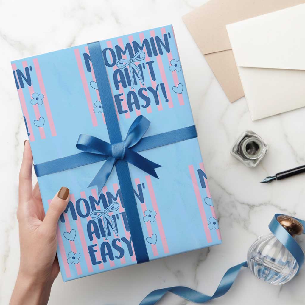 Mommin' Ain't Easy Wrapping Paper Roll Funny Mom Life Mother's Day TS14 Light Blue Print Your Wear