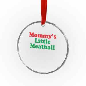 Mommy's Little Meatball Crystal Glass Ornament Funny Italian Family Baby Humor TS02 Print Your Wear