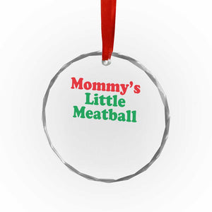 Mommy's Little Meatball Crystal Glass Ornament Funny Italian Family Baby Humor TS02 Print Your Wear