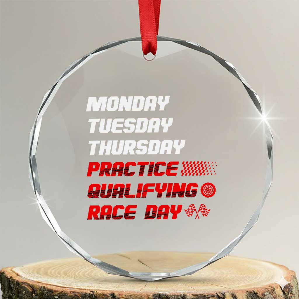 Monday Tuesday Thursday Practice Qualifying Race Day Crystal Glass Ornament TS10 Transparent Glass 3'' Circle Print Your Wear