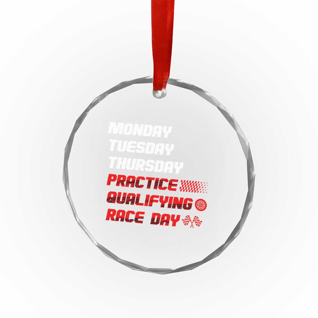 Monday Tuesday Thursday Practice Qualifying Race Day Crystal Glass Ornament TS10 Print Your Wear