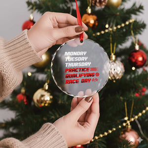 Monday Tuesday Thursday Practice Qualifying Race Day Crystal Glass Ornament TS10 Print Your Wear