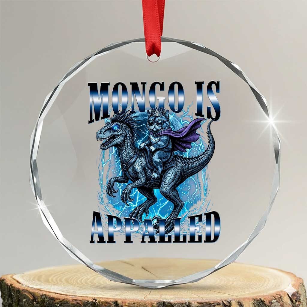 Mongo is Appalled Crystal Glass Ornament Funny Princess Cat Riding Dinosaur TS14 Transparent Glass 3'' Circle Print Your Wear