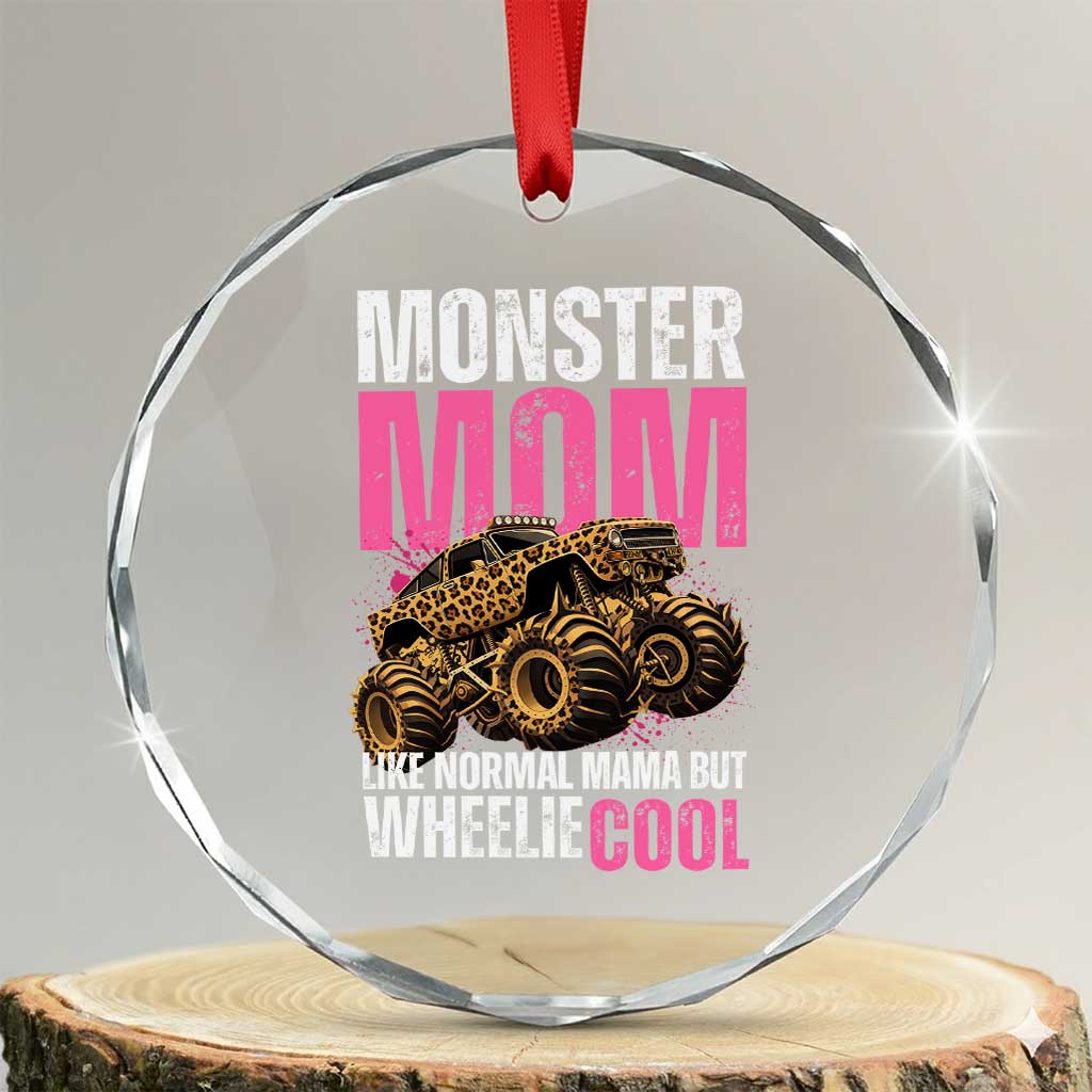Monster Mom Like Normal Mama But Wheelie Cool Crystal Glass Ornament Monster Truck Mama TS11 Transparent Glass 3'' Circle Print Your Wear