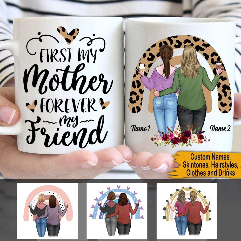 Personalized Mug First My Mother Forever My Friend CTM One Size 11oz size Custom - Printyourwear