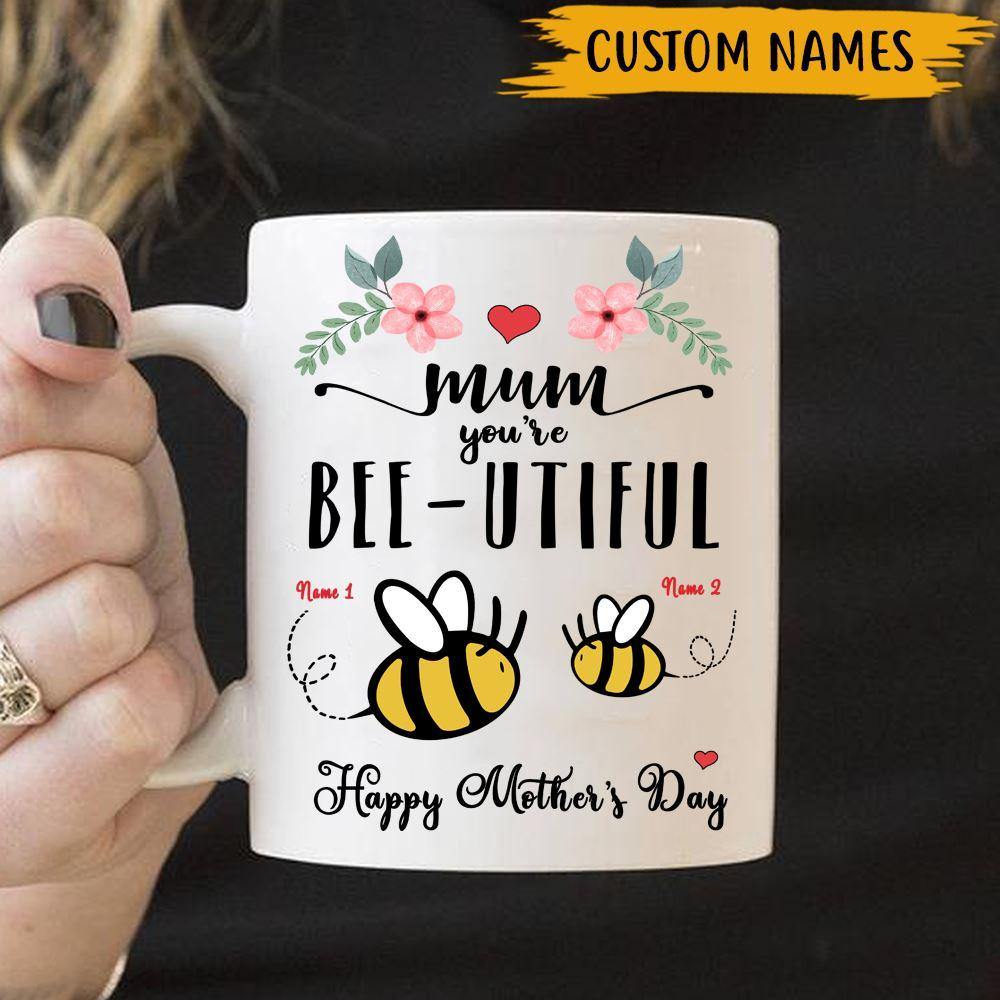 Personalized Mug Mom Youre Bee utiful CTM One Size 11oz size Custom - Printyourwear