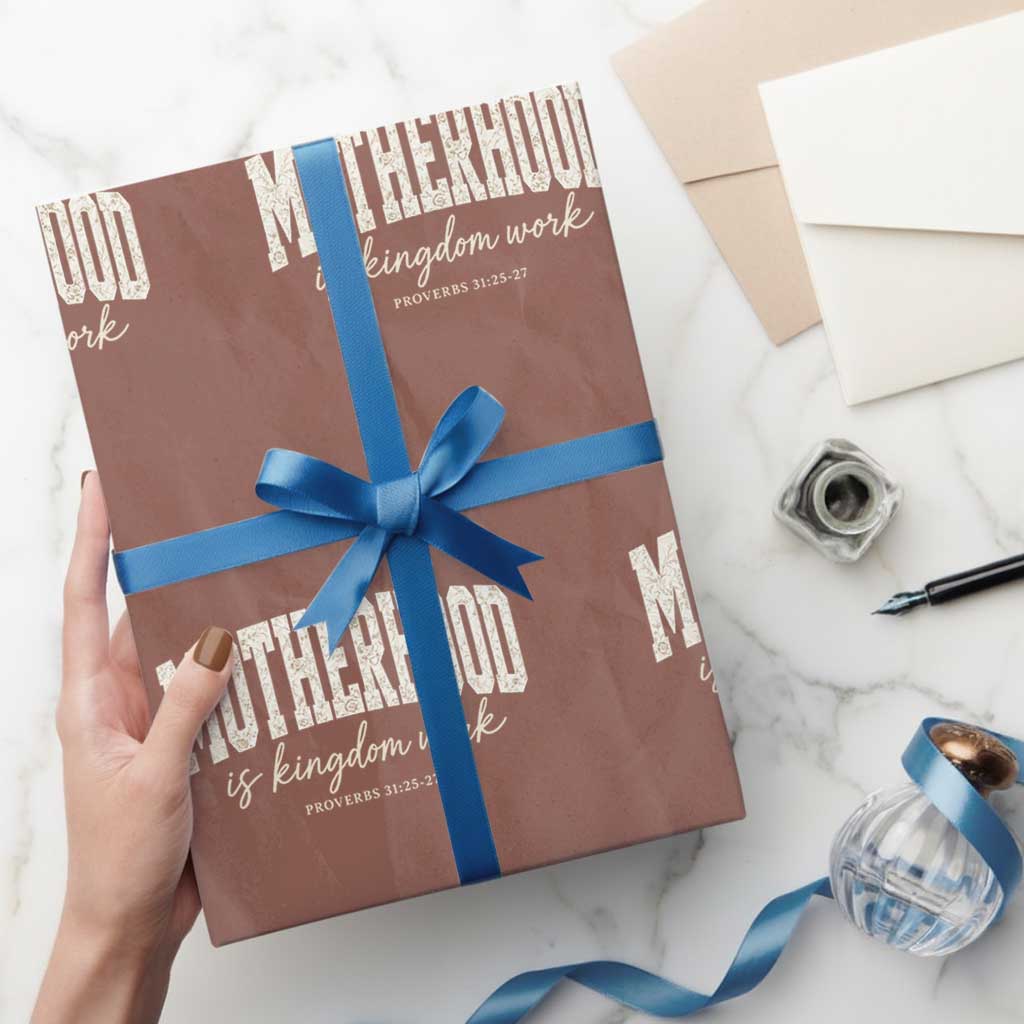 Motherhood Is Kingdom Work Wrapping Paper Roll Cute Christian Mom Mothers Day Floral Jesus TS10 Mocha Print Your Wear
