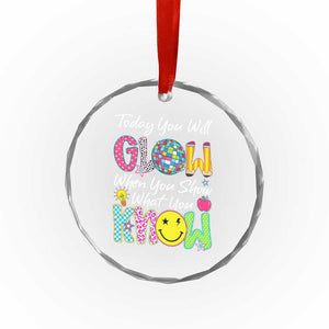 Motivational Test Day Glow Crystal Glass Ornament Today You Will Glow When You Show What You Know TS02 Print Your Wear