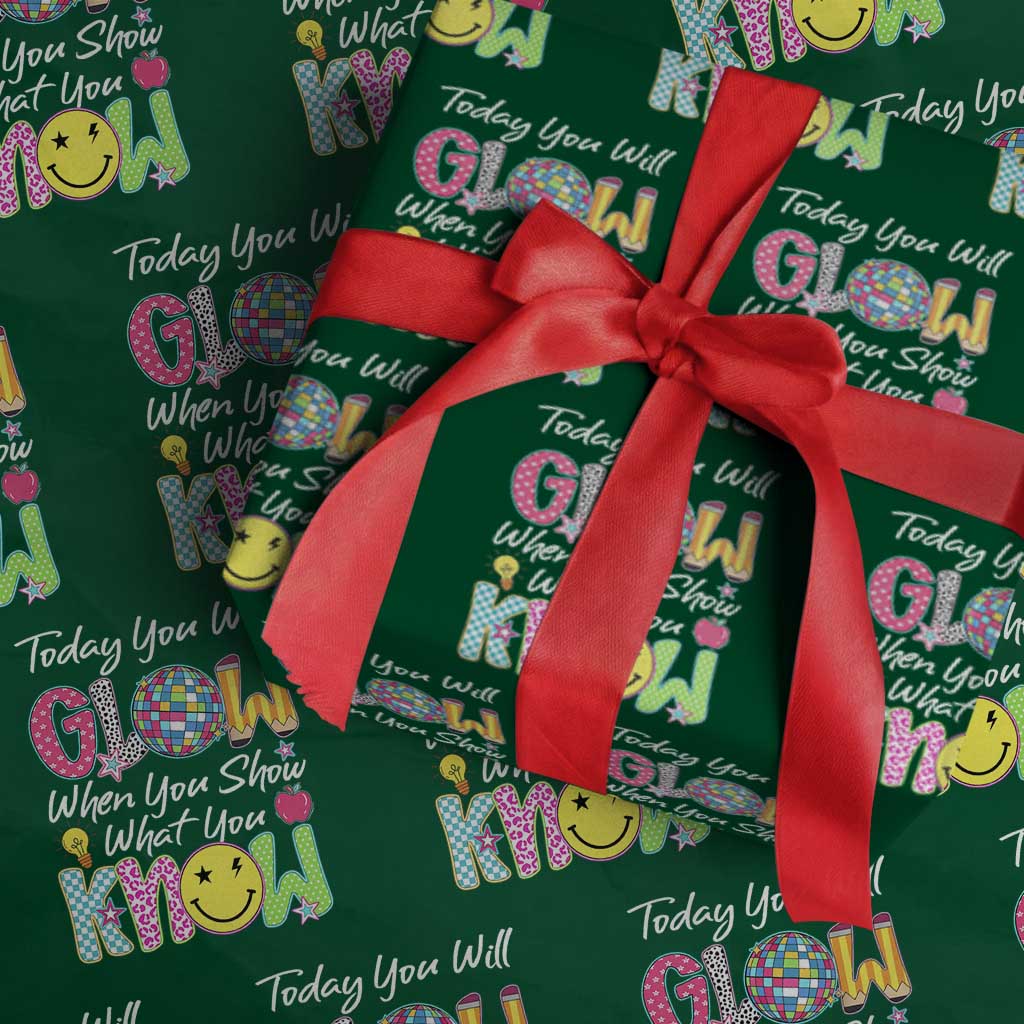 Motivational Test Day Glow Wrapping Paper Roll Today You Will Glow When You Show What You Know TS02 Green Print Your Wear
