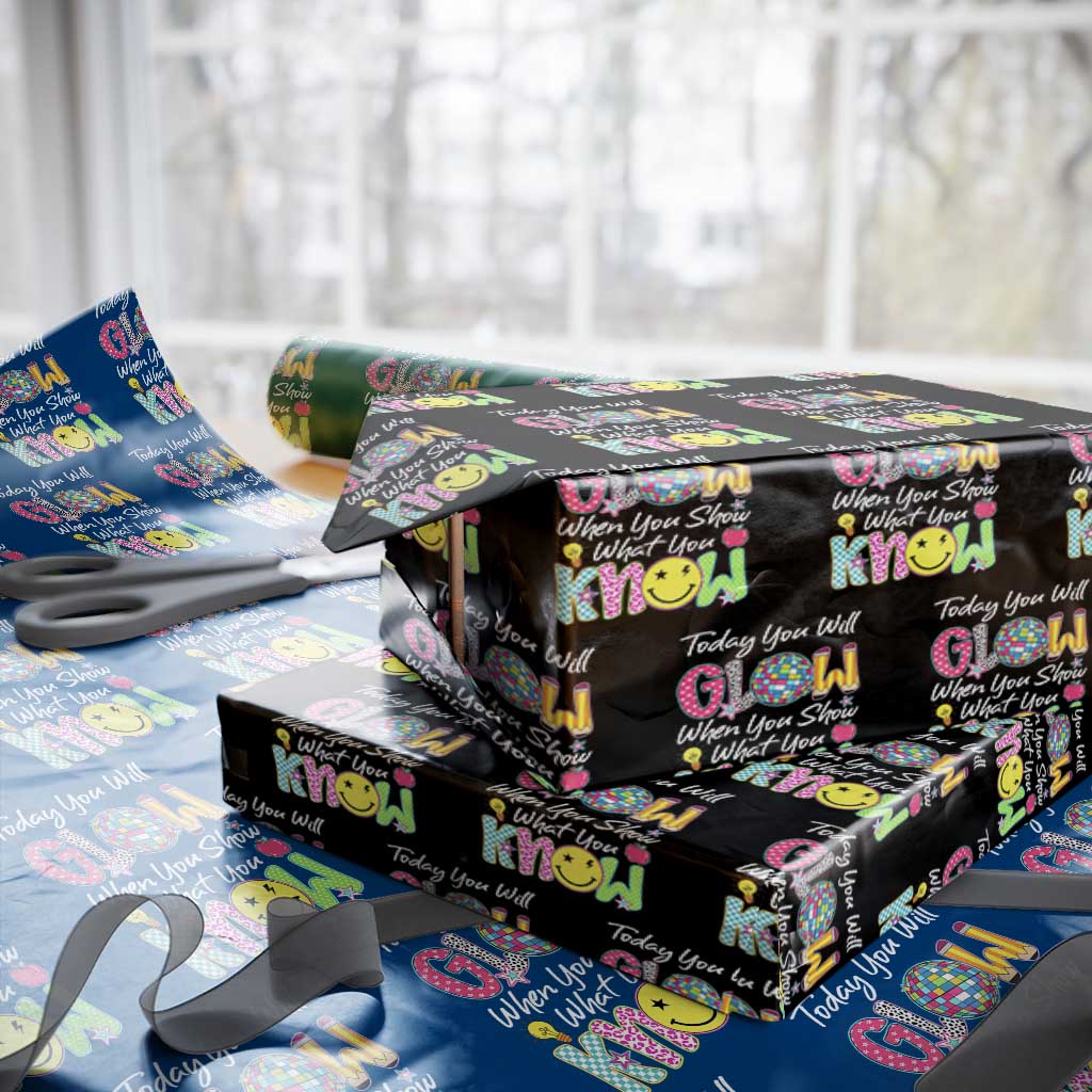 Motivational Test Day Glow Wrapping Paper Roll Today You Will Glow When You Show What You Know TS02 Black Print Your Wear