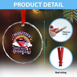 Mouths Dont Get Pregnant Crystal Glass Ornament Funny Dirty Adult Humor TS11 Print Your Wear