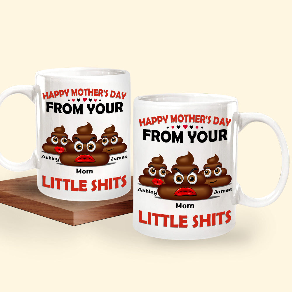 Personalized Mug Happy Mothers Day From Your Little Shit CTM One Size 11oz size Custom - Printyourwear