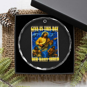 Music Give Us This Day Our Daily Shred Crystal Glass Ornament Funny Jesus Rock Guitar Meme TS02 Print Your Wear