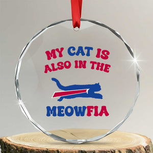 My Cat Is Also In The Meowfia Crystal Glass Ornament Cat Dad Football Lover Mafia Fan TS10 Transparent Glass 3'' Circle Print Your Wear