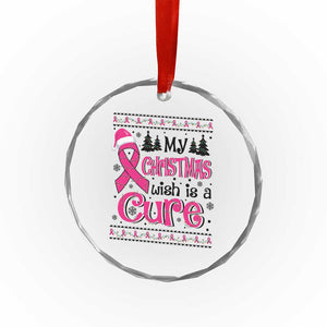 My Christmas Wish Is A Cure Breast Cancer Crystal Glass Ornament TS09 Print Your Wear