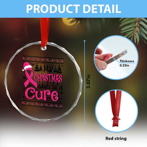 My Christmas Wish Is A Cure Breast Cancer Crystal Glass Ornament TS09 Print Your Wear
