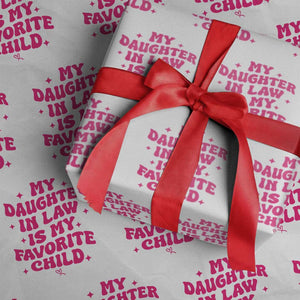 My Daughter in Law is My Favorite Child Wrapping Paper Roll Parents-In-Law Fathers Mothers Day Gifts