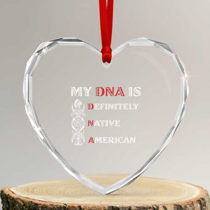 My DNA Is Definitely Native American Heart Crystal Glass Ornament Native Roots Pride