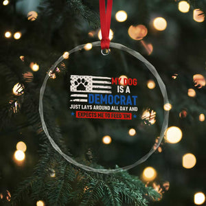 My Dog Is A Democrat American Paw Flag Patriotic Crystal Glass Ornament Just Lays Around Expects To Be Fed Conservative Humor Dog Owner