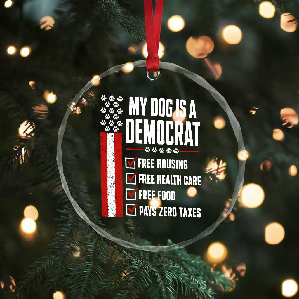 My Dog Is A Democrat Crystal Glass Ornament Funny Political Dog Owner TS11 Print Your Wear