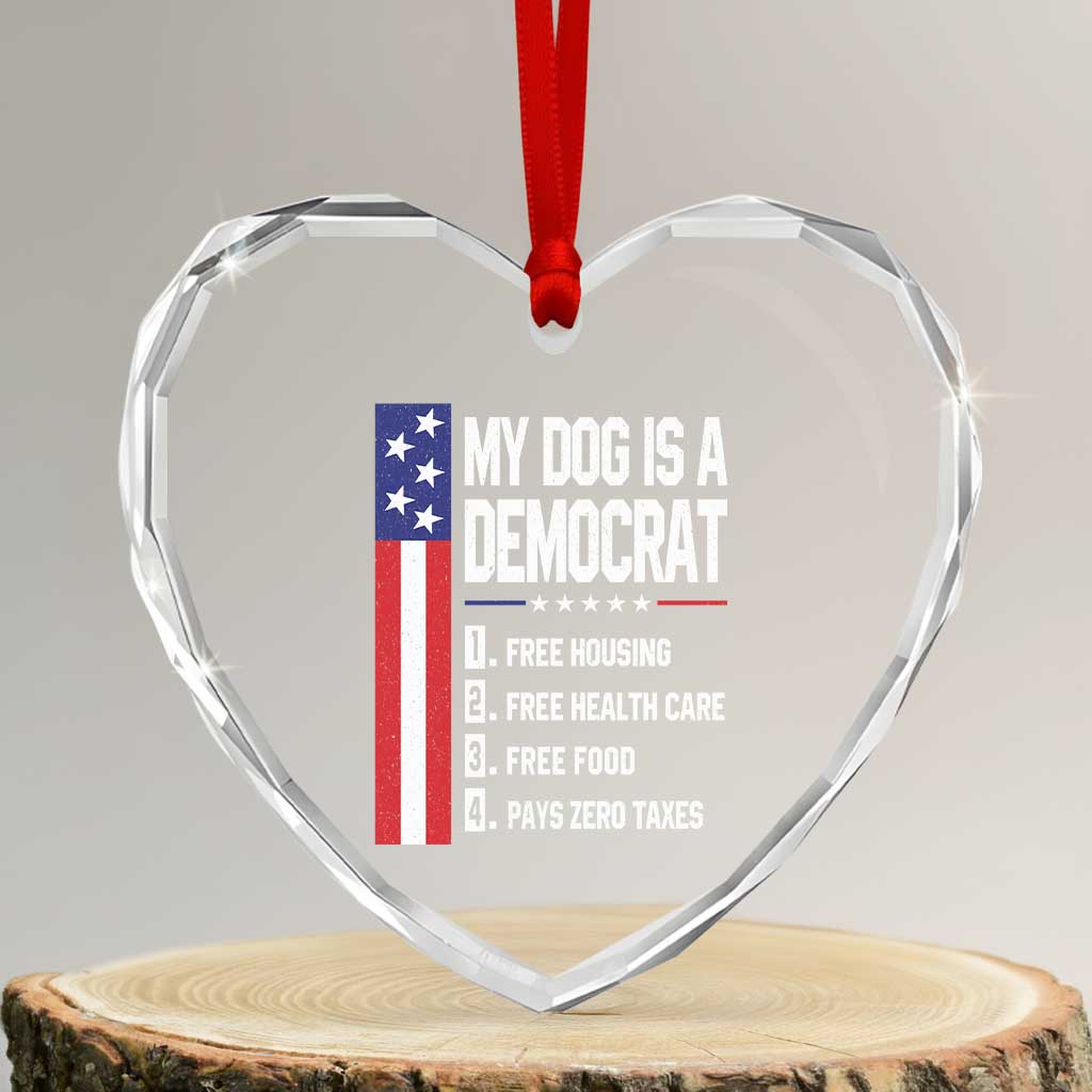 My Dog Is A Democrat Funny Conservative Humor Heart Crystal Glass Ornament Dog Owner Joke Political Satire