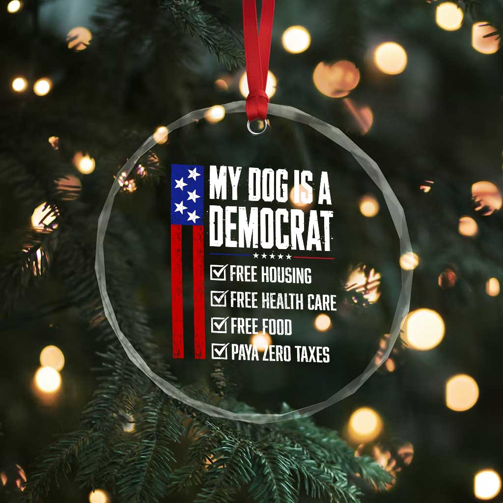 My Dog Is A Democrat Funny Political Satire Crystal Glass Ornament Patriotic Dog Lover Graphic Subtle FDT Humor