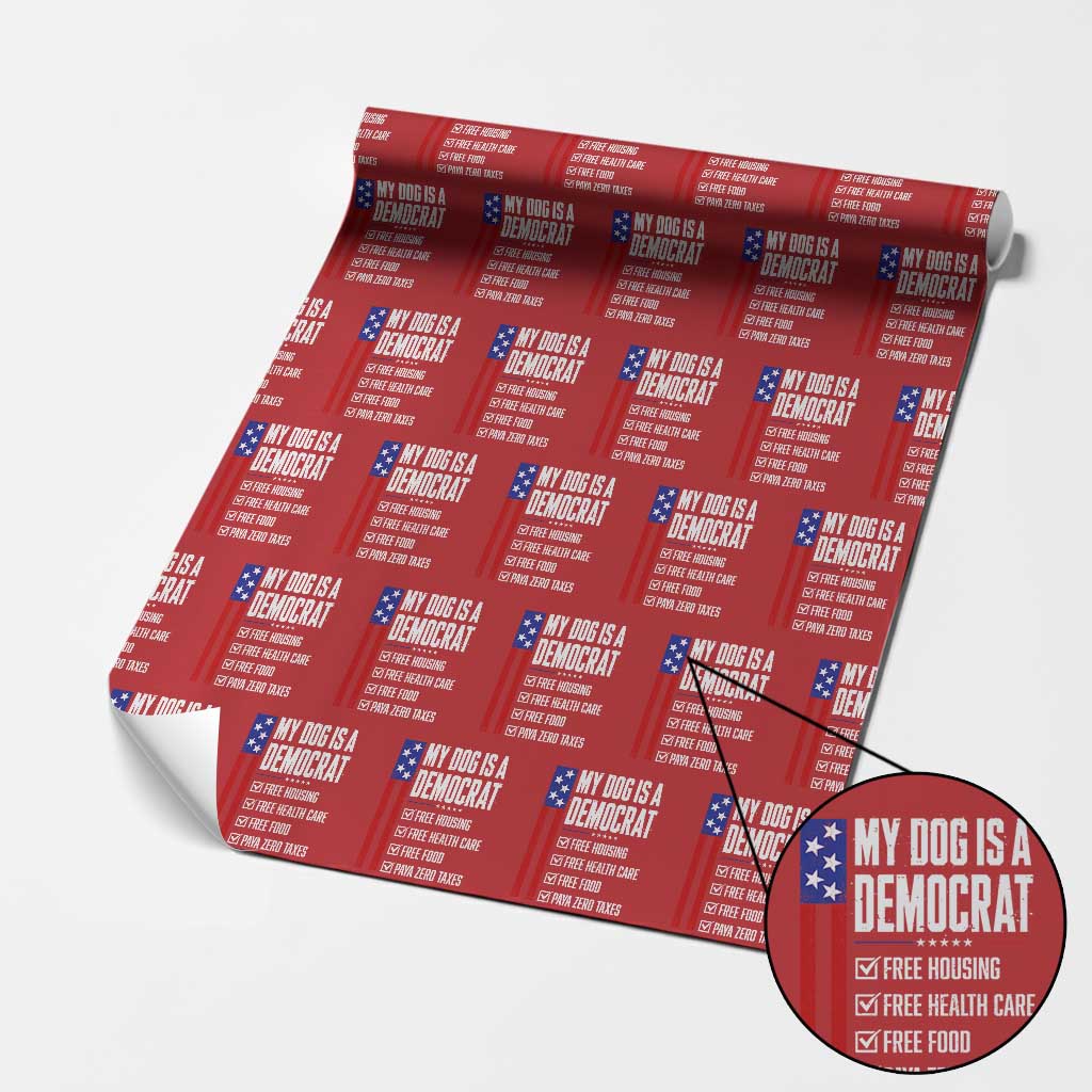 My Dog Is A Democrat Funny Political Satire Wrapping Paper Roll Patriotic Dog Lover Graphic Subtle FDT Humor TS10 Red Print Your Wear