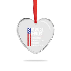 My Dog Is A Democrat Funny Political Satire Heart Crystal Glass Ornament Patriotic Dog Lover Graphic Subtle FDT Humor TS10 Print Your Wear