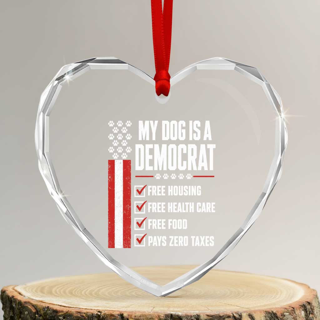 My Dog Is A Democrat Heart Crystal Glass Ornament Funny Political Dog Owner