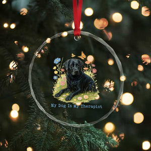 My Dog Is My Therapist Crystal Glass Ornament Labrador Retriever Lover Gift TS12 Print Your Wear