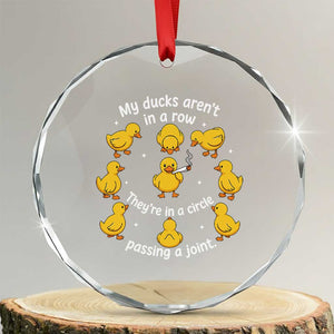 My Duck Arent In A Row They Are In A Circle Passing A Joint Crystal Glass Ornament Funny Duck Weed Marijuana Lover TS11 Transparent Glass 3'' Circle Print Your Wear