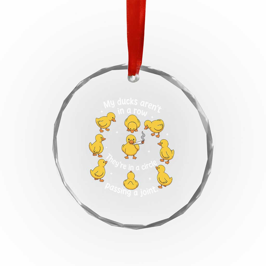 My Duck Arent In A Row They Are In A Circle Passing A Joint Crystal Glass Ornament Funny Duck Weed Marijuana Lover TS11 Print Your Wear