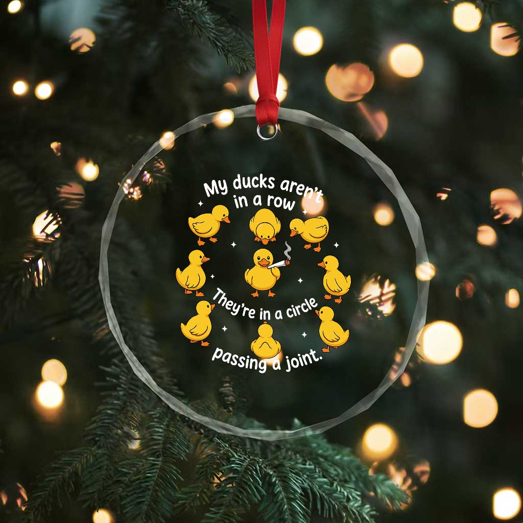 My Duck Arent In A Row They Are In A Circle Passing A Joint Crystal Glass Ornament Funny Duck Weed Marijuana Lover TS11 Print Your Wear