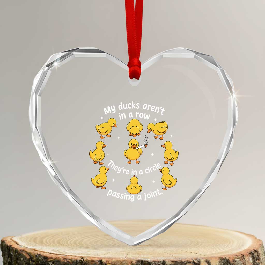 My Duck Arent In A Row They Are In A Circle Passing A Joint Heart Crystal Glass Ornament Funny Duck Weed Marijuana Lover TS11 Transparent Glass 3'' Heart Print Your Wear