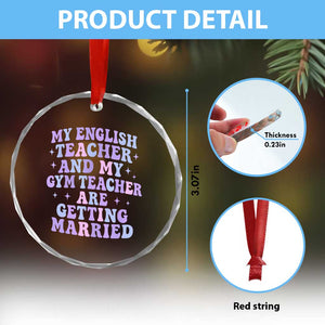 My English Teacher and Gym Teacher Are Getting Married Crystal Glass Ornament Funny Retro Groovy Love Story TS02 Print Your Wear